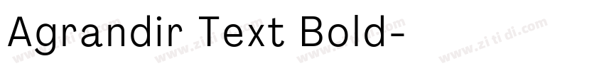 Agrandir Text Bold字体转换 Agrandir Text Bold字体转换